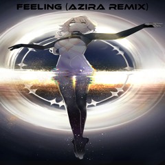 Kaneko Lumi - Feeling (Azira Remix)