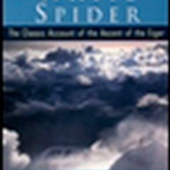 [Read] EBOOK 💖 The White Spider: The Classic Account of the Ascent of the Eiger by