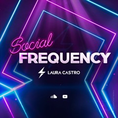 SOCIAL FREQUENCY - LAURA CASTRO