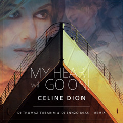 Celine Dion - My Heart Will Go On (Thomaz Tabarim & Ennzo Dias Remix)
