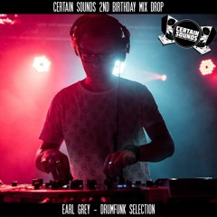 Earl Grey - Drumfunk Selection | Certain Sounds 2nd Birthday Mix Drop