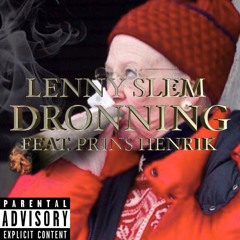 Lenny Slem - Dronning (feat. Prins Henrik)