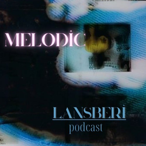 Melodic podcast: 004 by Lansberi