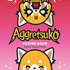 [Get] EPUB 📌 Aggretsuko Poster Book: 12 Rockin' Designs to Display by  Sanrio KINDLE