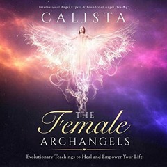 The Female Archangels by Calista