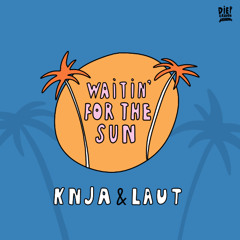 KNJA, LAUT - Waitin' For The Sun