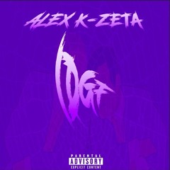 Alex K-Zeta - I.D.G - F - (Non Me Ne Fotte Niente)
