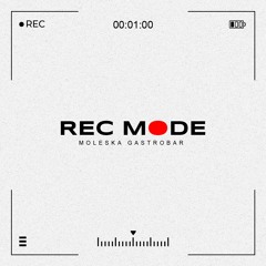 Rec Mode #001 @ Moleska Gastrobar