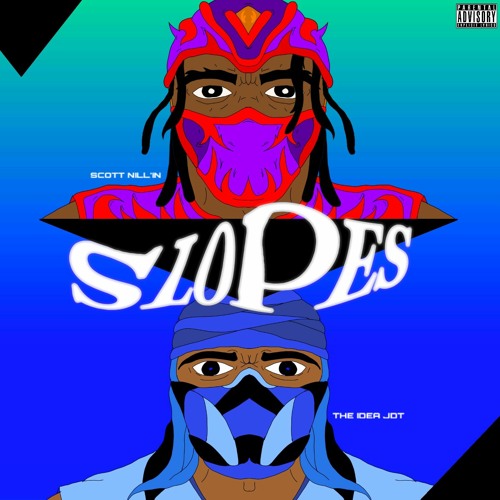 Slopes ft. The Idea JDT