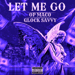 Let Me Go (Remix) [w/ GlockSavvy]