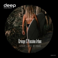 Crespy & Yassine Irbox - Your Love Is Mine (Original Mix) DHN299