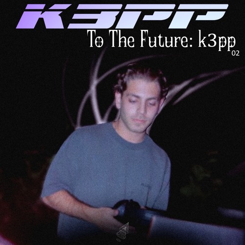 To The Future 02: k3pp