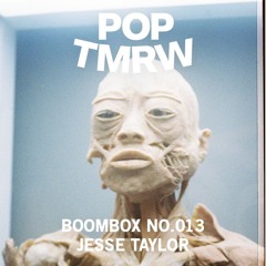 Pop Tomorrow Boombox No. 013 - Jesse Taylor
