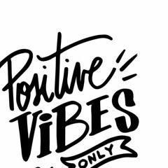 Positive Vibes