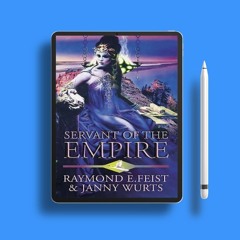 Servant of the Empire The Empire Trilogy, #2 by Raymond E. Feist. Free Access [PDF]