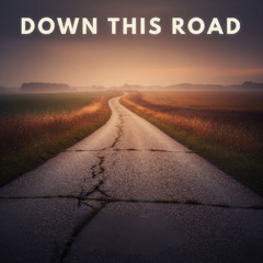 Down This Road
