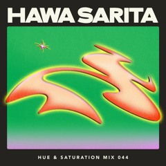 Hue & Saturation Mix #044: Hawa Sarita