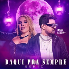 LEOZINN NO BEAT E MANU Bahtidão - DAQUI PRA SEMPRE (OFICIAL REMIX)