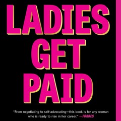 Download❤️eBook✔️ Ladies Get Paid The Ultimate Guide to Breaking Barriers  Owning Your Worth