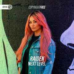 Raiden - Next Level (DWX Copyright Free)