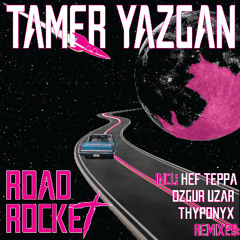 Tamer Yazgan - Road Rocket (Ozgur Uzar Remix)