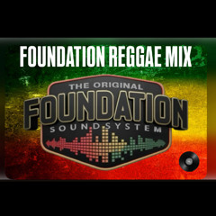 FOUNDATION REGGAE MIX📼
