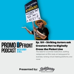 Ep. 159 - Striking Actors ask Creators Not to Digitally Cross the Picket Line