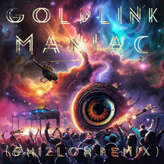 GoldLink - Maniac (Shizloh Remix)