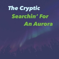 Searchin' For An Aurora