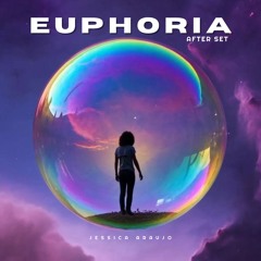 EUPHORIA - AFTER SET Dj Jessica Araujo