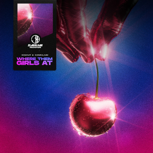 Highup & Consilium - Where Them Girls At