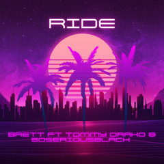 Ride (Feat Tommy Drako & SoSeriousBlack)