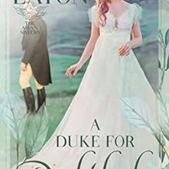 FREE KINDLE 💝 A Duke for Delilah (The Swan Sisters Book 4) by Jillian Eaton [EPUB KI