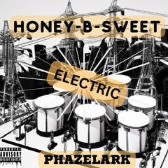 Electric ft. Honey B Sweet