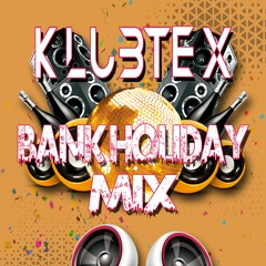 Klubtex - Bank Holiday Mix