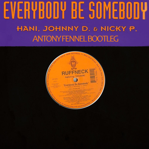 [FREE DOWNLOAD] Raffneck Ft. Yavahn - Everybody Be Somebody (Antony Fennel Bootleg)