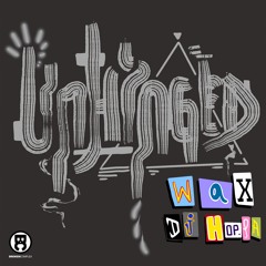 Wax & DJ Hoppa - Unhinged