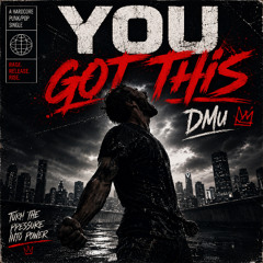 You Got This | You Are Unstoppable (Power Mix)