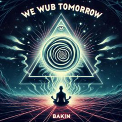 WE WUB TOMORROW