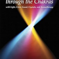 Read PDF 🗸 Vibrational Healing Through the Chakras: With Light, Color, Sound, Crysta