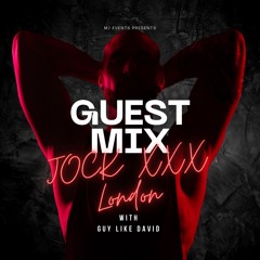 Guest Mix: JOCK Party London with Guy Like David