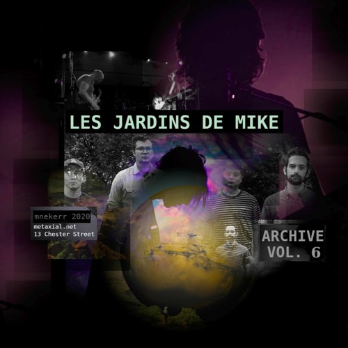 LES JARDINS DE MIKE : ARCHIVE VOLUME 6