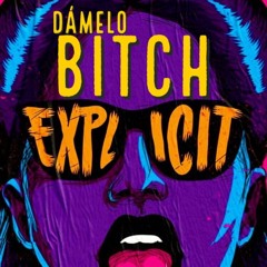 DAMELO BITCH