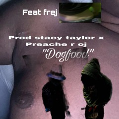 "DOGFOOD" Prod stacy taylor feat frej