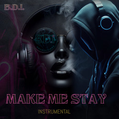 MAKE ME STAY (INSTRUMENTAL)