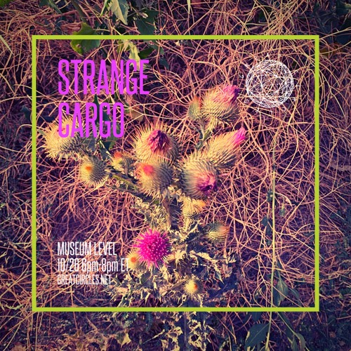 Stream Strange Cargo w/ Museum Level - 26Oct2023 by Great Circles ...