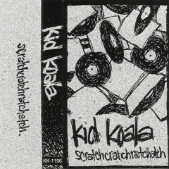 Kid Koala  Scratchcratchratchatch FULL TAPE