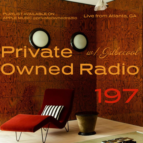 PRIVATE OWNED RADIO #197 w/ JSTBECOOL