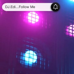 DJ.Edi... Follow Me