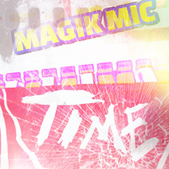 MAGIK MIC - TIME